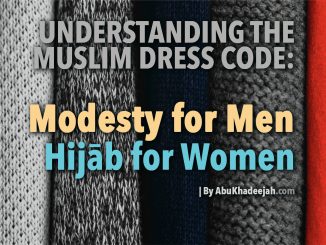 Understanding the Muslim Dress Code: Modesty for Men and the Hijāb for ...